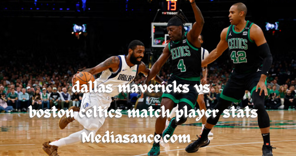 dallas mavericks vs boston celtics match player stats